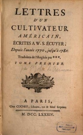 Lettres D'un Cultivateur Américain : Ecrites A W. S. Ecuyer, Depuis l'Année 1770, jusqu'à 1781, 1