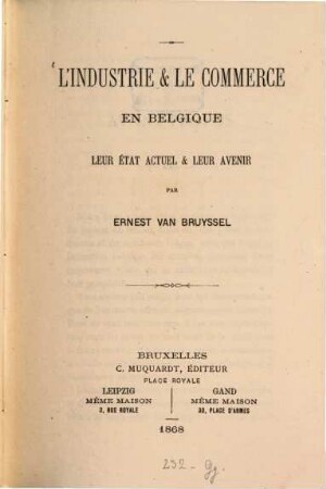 L'Industrie et le Commerce en Belgique, leur état actuel et leur avenir
