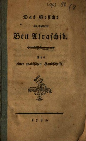 Das Gesicht des Chalifen Ben Alraschid : Aus einer arabischen Handschrift