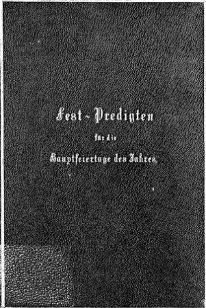 Fest-Predigten für d. Hauptfeiertage des Jahres