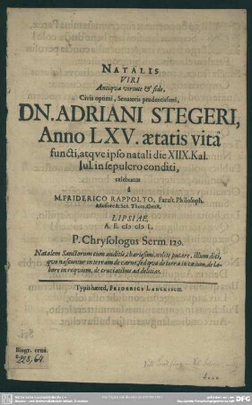 Natalis Viri ... Dn. Adriani Stegeri, Anno LXV aetatis vita functi, atqveipso natali die XIIX. Kal. Jul. in sepulcro conditi