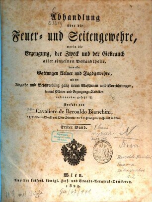 Abhandlung über die Feuer- und Seitengewehre : sammt Plänen und Erzeugungs-Tabellen, 1. 1829. - XVI, 246 S.