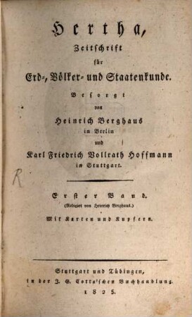 Hertha : Zeitschrift für Erd-, Völker- und Staatenkunde. 1. 1825