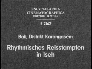Bali, Distrikt Karangasem - Rhythmisches Reisstampfen in Iseh