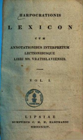 Harpocrationis Lexicon : cum annotationibus interpretum lectionibusque libri ms. Vratislaviensis, Vol. 1