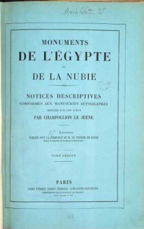 Monuments de l'Egypte et de la Nubie : d'après les dessins exécutés sur les lieux sous la direction de Champollion et les descriptions autographes qu'il en a rédigées, 2,[17/19]. Notices descriptives conformes aux manuscrits autographes rédigés sur les lieux