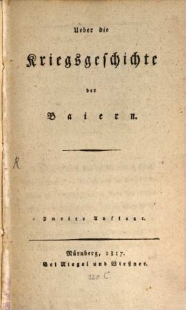 Ueber die Kriegsgeschichte der Baiern : Eine akadem. Abhandlung