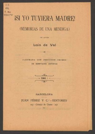 ¡Si yo tuviera madre! : (memorias de una mendiga) : tomo 1