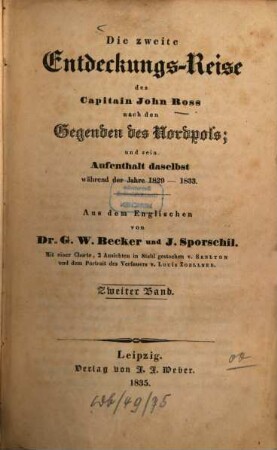 Die zweite Entdeckungs-Reise des Capitain John Ross nach den Gegenden des Nordpols und sein Aufenthalt daselbst während der Jahre 1829 - 1833. Bd. 2