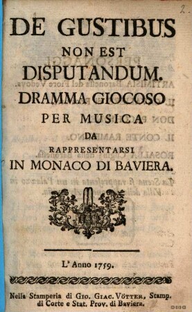 De Gustibus Non Est Disputandum : Dramma Giocoso Per Musica Da Rappresentarsi In Monaco Di Baviera