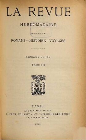 La revue hebdomadaire : romans, histoire, voyages. 1. 1892, T. 3
