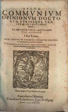 Sylvae Commvnivm Opinionvm Doctorvm Vtrivsqve Censvrae, In Tres Libros Distinctae, 3