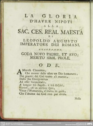 La Gloria D´Haver Nipoti Alla Sac. Ces. Real Maestà Di Leopoldo Augusto Imperatore Dei Romani. Anagramma. Goda Novo Padre, Et Avo; Meritò Simil Prole. Ode