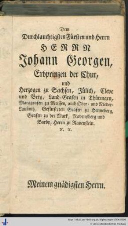 Dem Durchlauchtigen Fürsten und Herrn, Herrn Johann Georgen…
