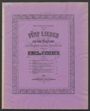 Fünf Lieder für eine hohe Singstimme : mit Begleitung des Pianoforte; op. 31; Frau Hedwig von Holstein zugeeignet