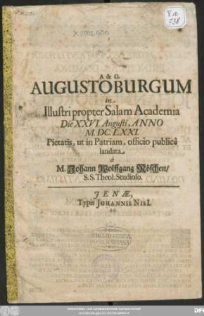 Augustoburgum : in Illustri propter Salam Academia Die XXVI. Augusti, Anno M.DC.LXXI. Pietatis, ut in Patriam, officio publice laudata