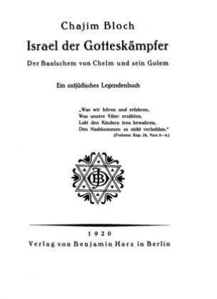 Israel der Gotteskämpfer : der Baalschem von Chelm und sein Golem ; ein ostjüdisches Legendenbuch / von Chajim Bloch