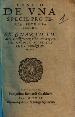 Concio De Una Specie Pro Feria Secunda Paschae : Ex Quarto Tomo Concionum Stanislai Grodicii ... excerpta