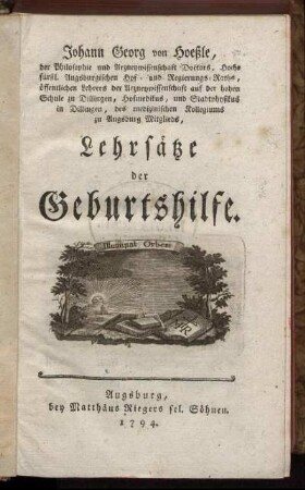 Johann Georg von Hoeßle, der Philosophie und Arzneywissenschaft Doctors ... Lehrsätze der Geburtshilfe