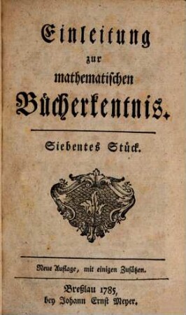 Einleitung zur mathematischen Bücherkentnis, 2. 1775/81 = St. 7 - 12