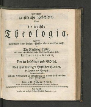 Vier uralte geistreiche Büchlein, Deren I. die teutsche Theologia, ...