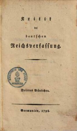 Kritik der deutschen Reichsverfassung. 3. Kritik der staatswirtschaftlichen Verfassung des Deutschen Reichs. - 1798. - 350 S.