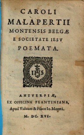 Caroli Malapertii Montensis Belgae E Societate Iesv Poemata