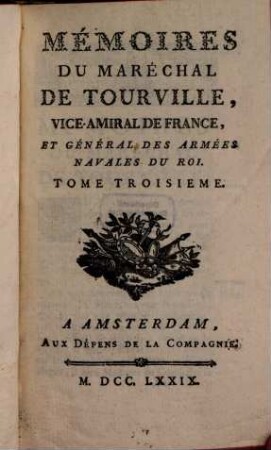 Mémoires du Maréchal de Tourville, vice-amiral de France et général des armées navales du roi, 3. (1779). - 259 S.