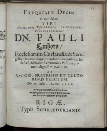 Exequiale Decus in pios Manes Viri Admodum Reverendi ... Dn. Pauli Einhorn/ Ecclesiarum Curlandiae ...