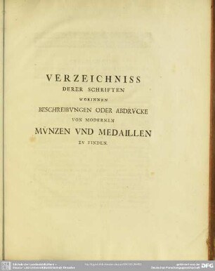 Verzeichniss Derer Schriften Worinnen Beschreibungen Oder Abdrücke Von Modernen Münzen Und Medaillen Zu Finden