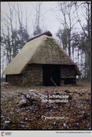 Heft 10: Arbeitshefte zur Denkmalpflege in Niedersachsen: Die Schafställe der Nordheide