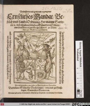 Verbessertes und gantz new ergangenes Ernstliches Mandat/ Befelch und LandsOrdnung Hermanni Sartorii/ [et]c. deß uhralten löblichen SchneidereyOrdens/ erwehlten General zum Großmeistern ... ; Weyland gedruckt zu Diebingen/ bey Seubastian Bögeleisen/ in verlegung Sixti Zicken