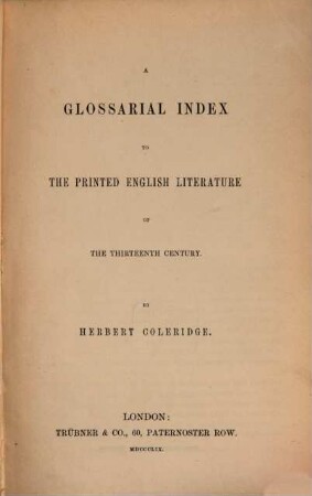 A glossarial index to the printed English literature of the thirteenth century