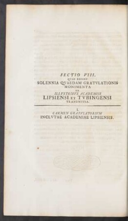 Sectio VIII, Quae Refert Solennia Quaedam Gratulationis Monimenta Ex Illustribus Academiis Lipsiensi Et Tubingensi Transmissa