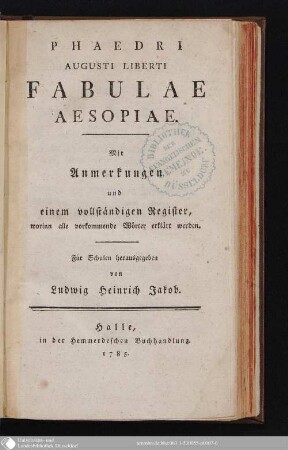 Phaedri Augusti Liberti Fabulae Aesopiae : Mit Anmerkungen und einem vollständigen Register, worinn ale vorkommende Wörter erklärt werden