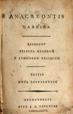 Anacreontis Carmina : Accedunt Selecta Quaedam E Lyricorum Reliquiis