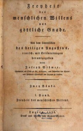 Freyheit des menschlichen Willens und göttliche Gnade : zwey Bände, 1. Freyheit des menschlichen Willens