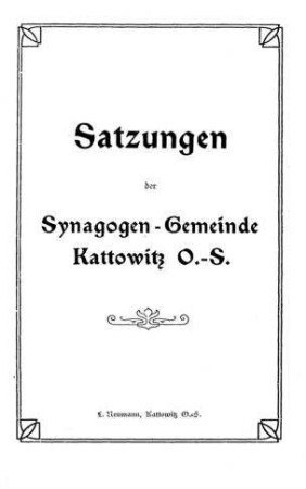 Satzungen der Synagogen-Gemeinde Kattowitz O.-S.