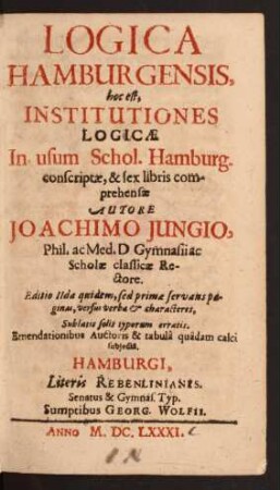 Logica Hamburgensis, hoc est, Institutiones Logicae : In usum Schol. Hamburg. conscriptae, & sex libris comprehensae