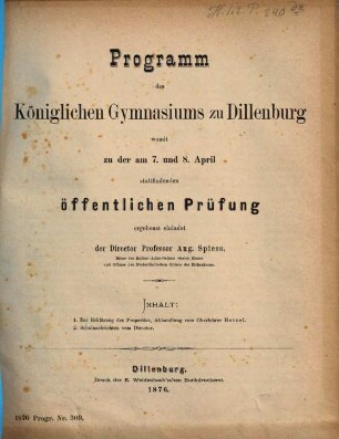 Programm des Königlichen Gymnasiums zu Dillenburg : womit zu der ... stattfindenden öffentlichen Prüfung ergebenst einladet. 1875/76