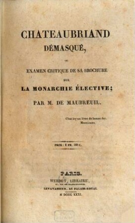 Chateaubriand démasqué ou examen critique de sa brochure sur la monarchie élective