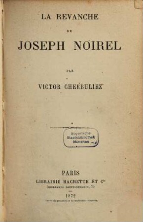 La revanche de Joseph Noirel : Aus der Revue des deux mondes Tom. 94. 95 (1871)