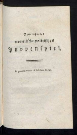 Neueröfnetes moralisch-politisches Puppenspiel