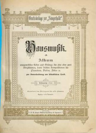 Hausmusik : Album ausgewählter Lieder und Gesänge für eine oder zwei Singstimmen, sowie leichter Kompositionen für Pianoforte, Violine, Zither etc. ; zur Unterhaltung am häuslichen Herd, [5]. Jahrgang 1895