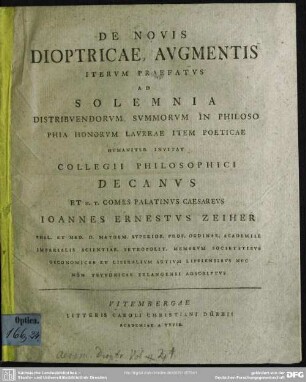 De Novis Dioptricae Augmentis Iterum Praefatus Ad Solemnia Distribuendorum Summorum In Philosophia Honorum Laureae Item Poeticae Humaniter Invitat ... Joannes Ernestus Zeiher ...