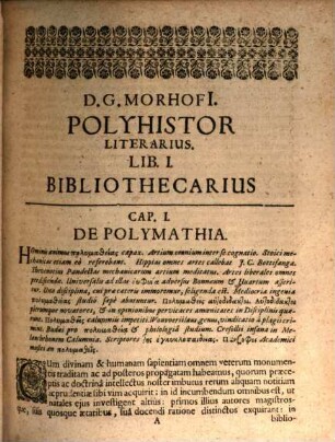 Polyhistor Danielis Georgi[i] Morhofi[i]. Polyhistor Sive De Notitia Auctorum Et Rerum Commentarii : Qvibus Praeterea Varia Ad Omnes Disciplinas Consilia Et Subsidia Proponuntur, 1