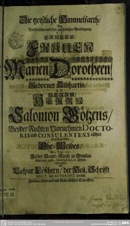 Die geistliche Himmelfahrt bey Beerdigung Marien Dorotheen geb. Albhartin Salomon Götzens...Ehe-Weibes
