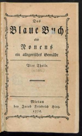 Das Blaue Buch oder Nonens : ein allegorisches Gemälde ; Vier Theile