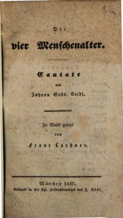 Die vier Menschenalter : Cantate