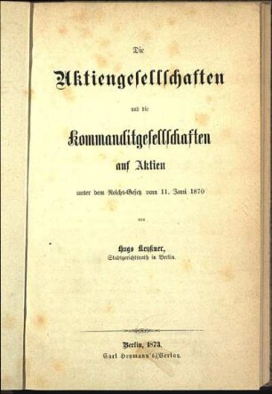 Die Aktiengesellschaften und Kommanditgesellschaften auf Aktien unter dem Reichsgesetz vom 11. Juni 1870